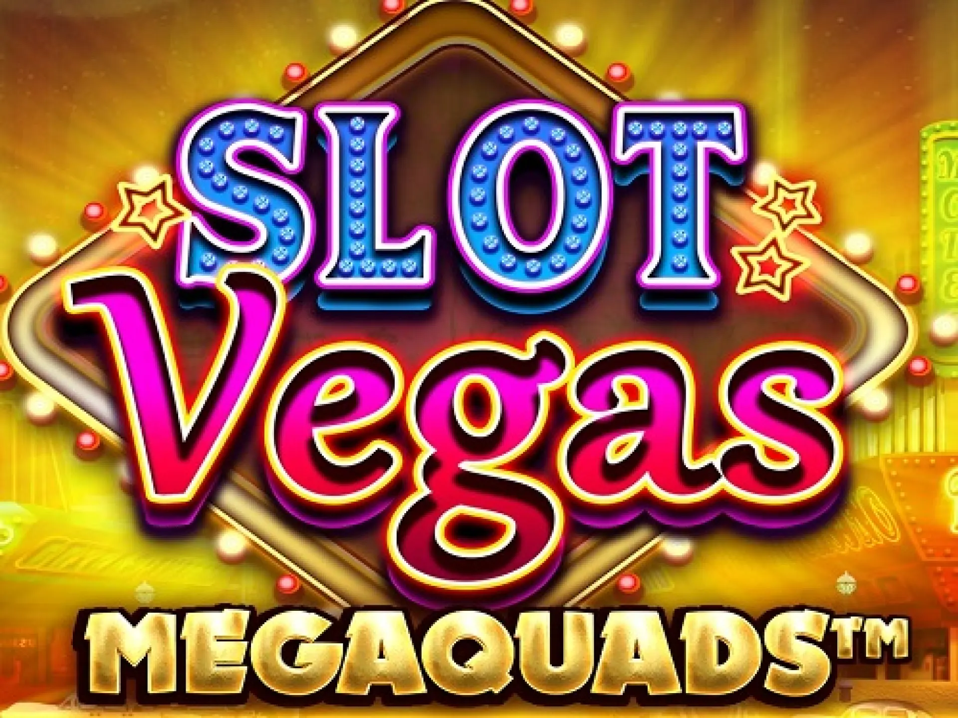 Slot Vegas Fully Loaded Megaquads