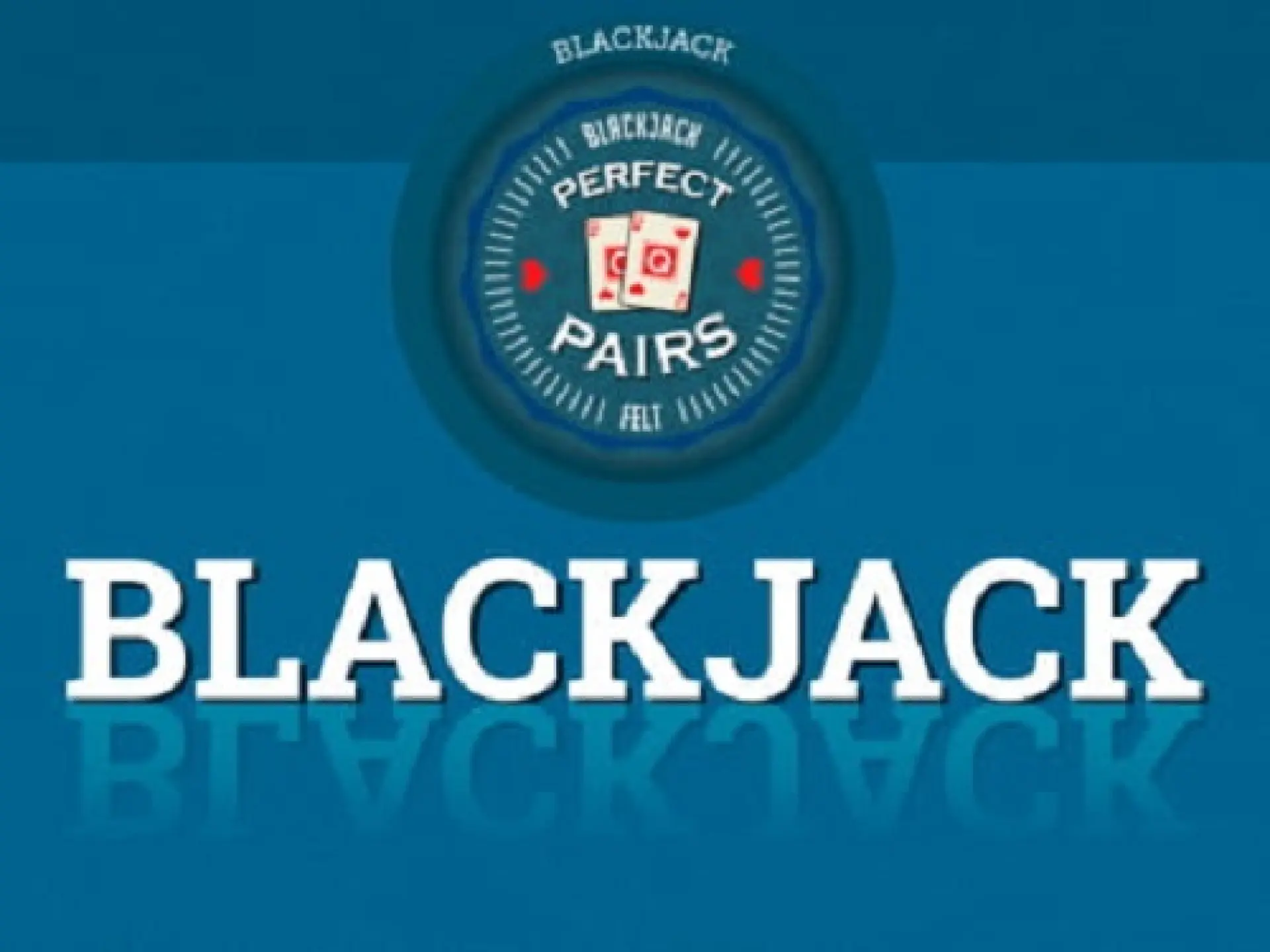 Blackjack with Perfect Pairs & 21 + 3