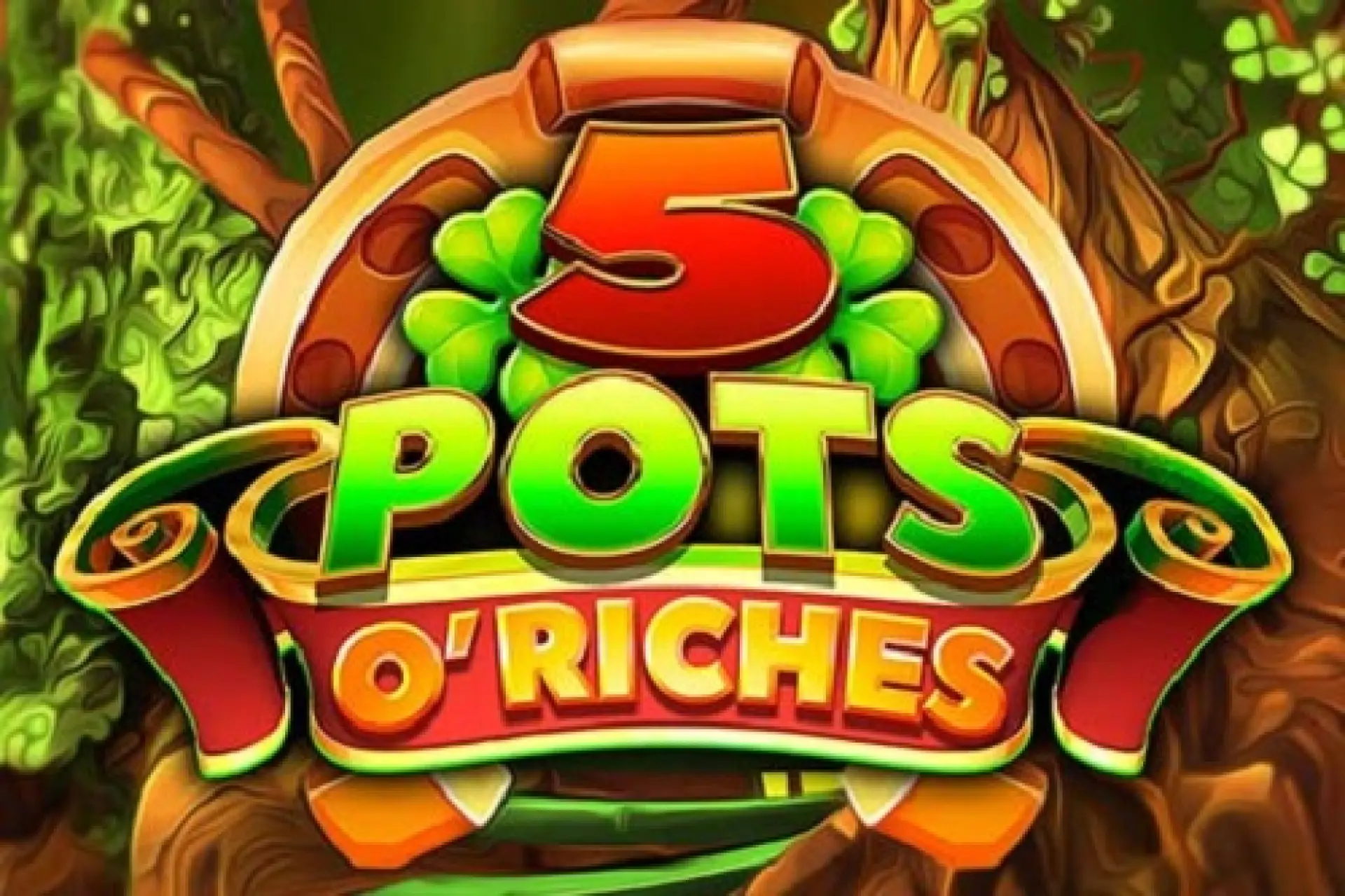 5 Pots O' Riches