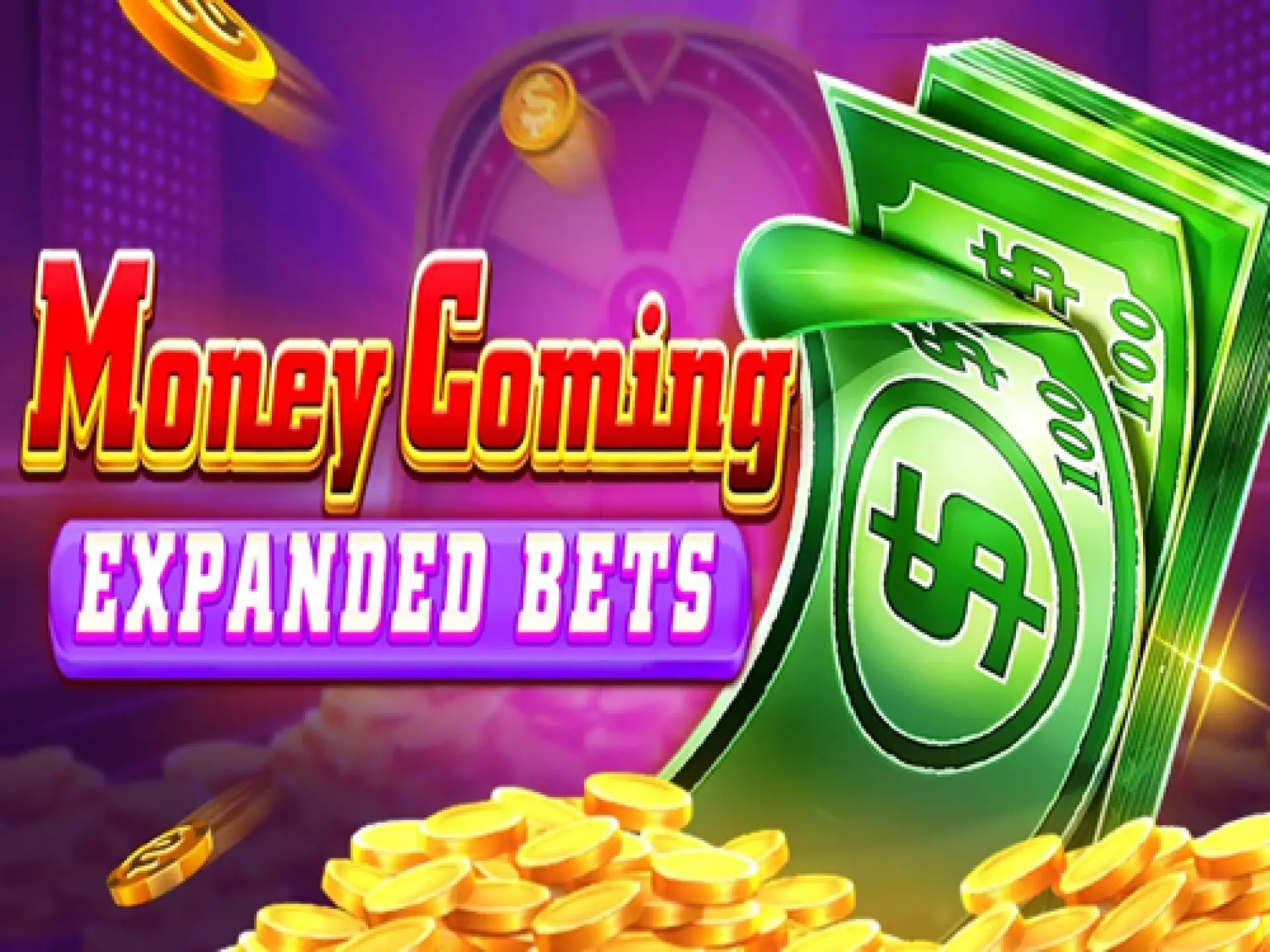 Money Coming Expanded Bets