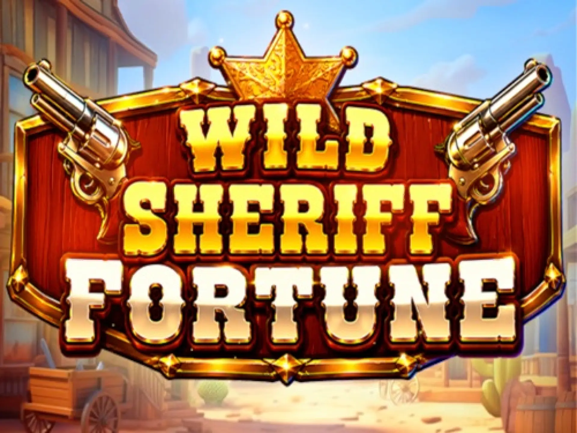 Wild Sheriff Fortune