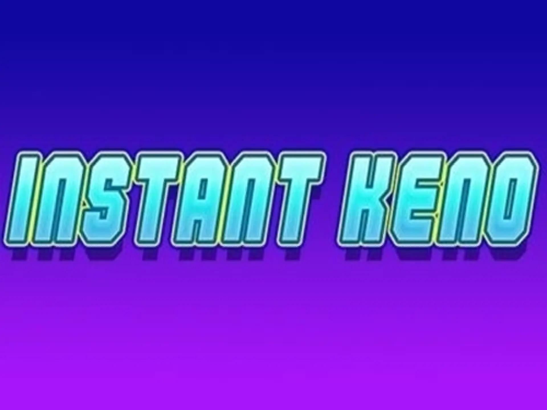 Instant Keno