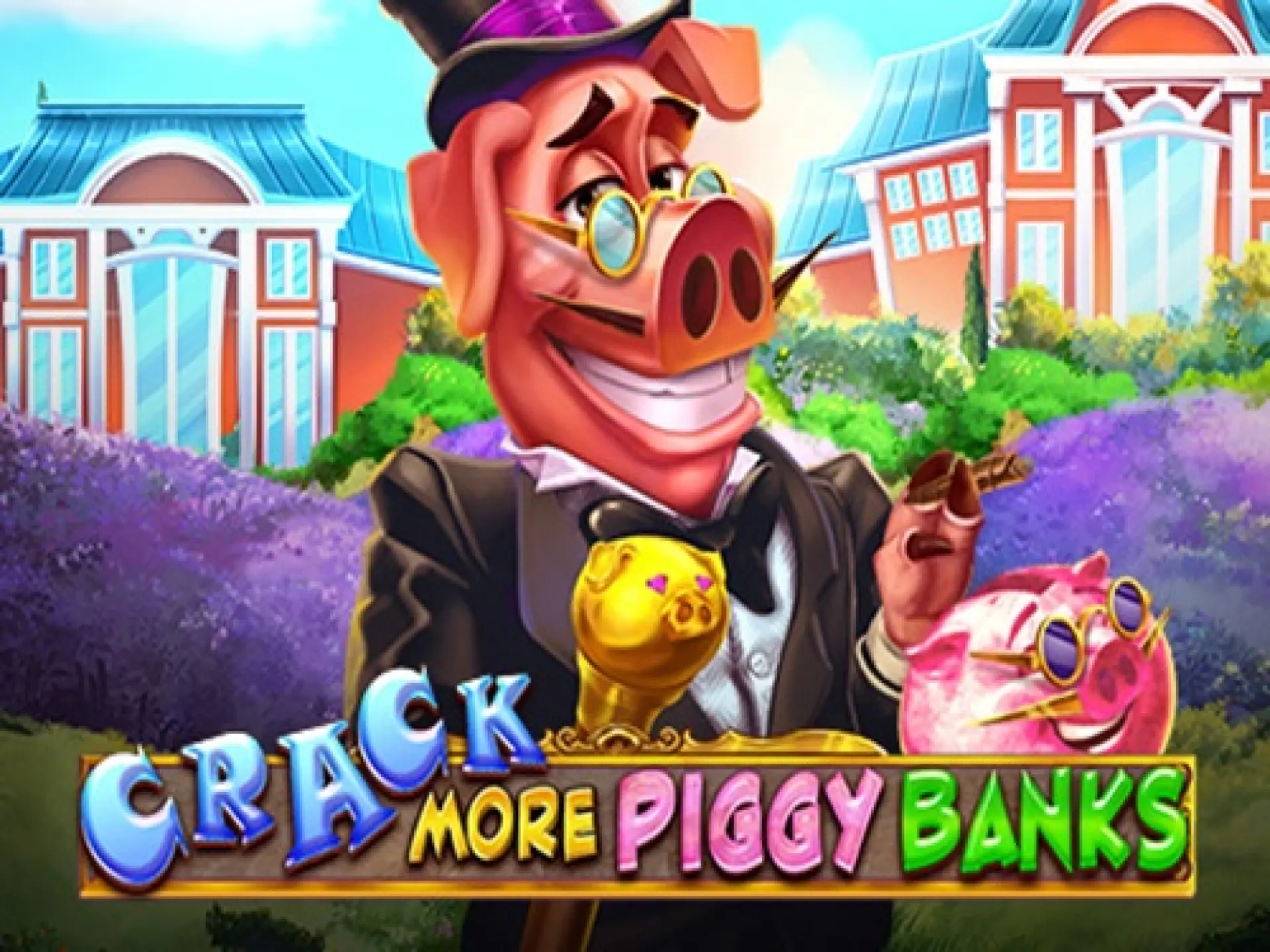 Crack More Piggy Banks